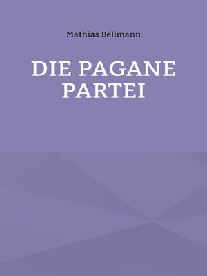 cover image of Die Pagane Partei